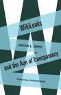 WikiLeaks and the Age of Transparency